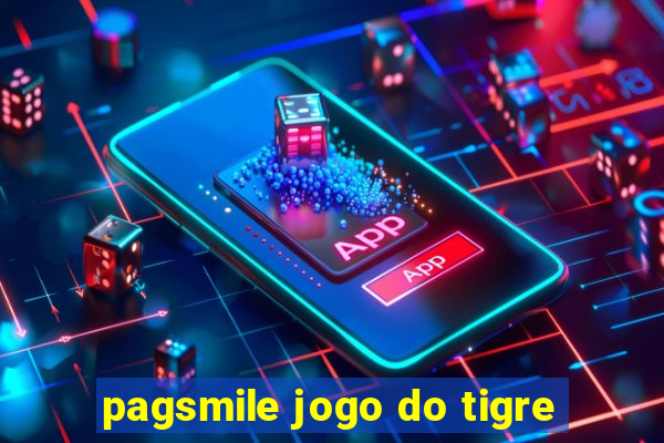 pagsmile jogo do tigre